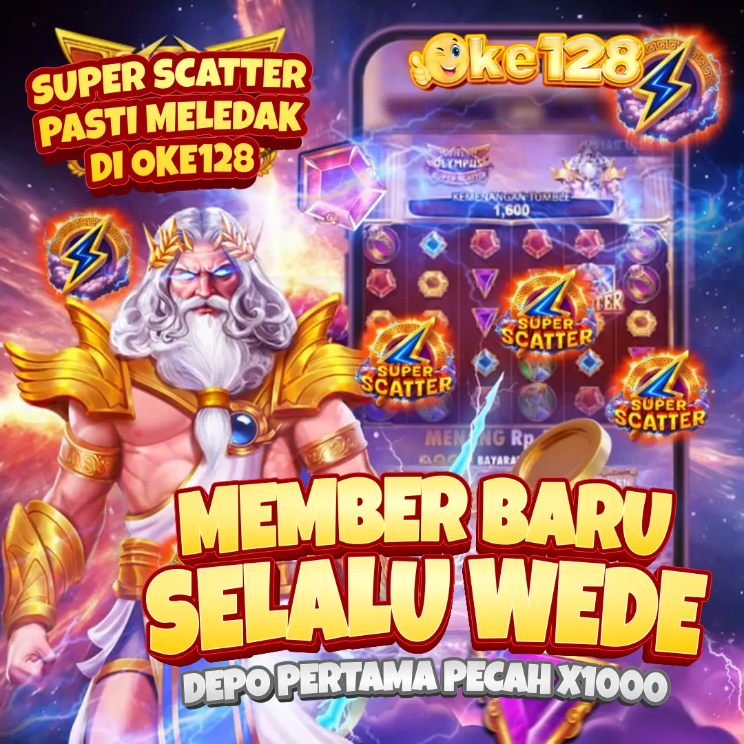 OKE128: Situs Gacor Member Baru Selalu WEDE, Depo Pertama Pecah x1000 !